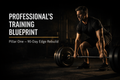 Professional's Training Blueprint