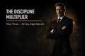The Discipline Multiplier